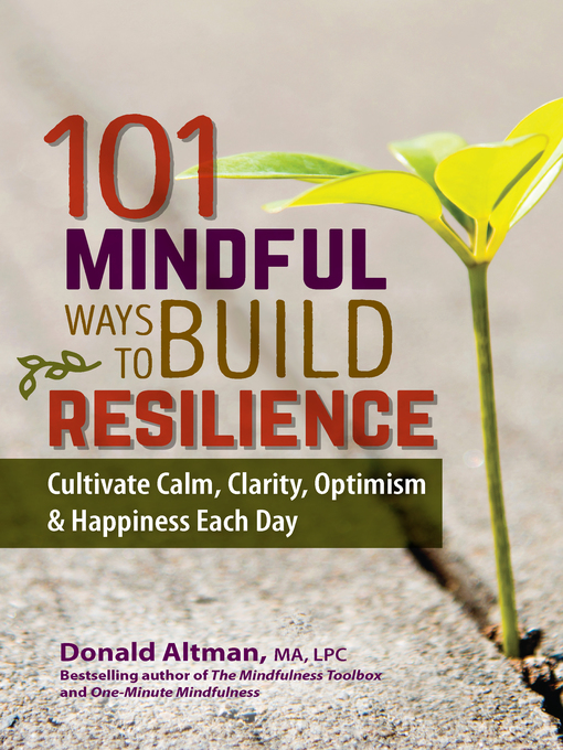 Title details for 101 Mindful Ways to Build Resilience by Donald Altman - Wait list